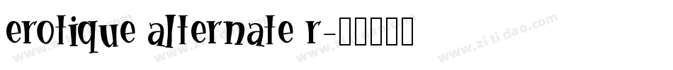 erotique alternate r字体转换